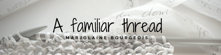 A familiar thread - Marjolaine Bourgeois