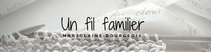 Un fil familier - Marjolaine Bourgeois